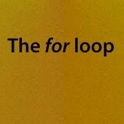 L07 V01 The For Loop