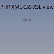 0 PHP XML CSS XSL View