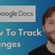 How To Track Changes In Google Docs Full Guide 2026