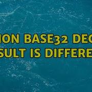 Python Base32 Decode Result Is Different 2 Solutions