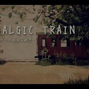 Nostalgic Train Jeu Complet Part 1 FR