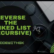 Reverse The Linked List Recursion