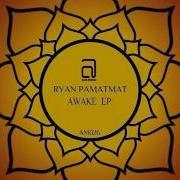 AM026 Ryan Pamatmat Awake EP Asia Music