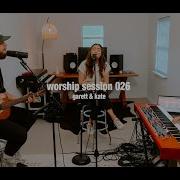 Worship Session 026 Garett Kate