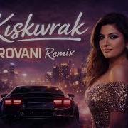 Sibel Can Kıskıvrak ROVANI Remix Turkish Club Hit 2026
