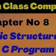 ICS Computer Part 2 Chapter 8 Basic Structure Of C Program 2nd Year Computer Lecture12