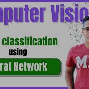 Neural Network For Image Classification Computer Vision From Scratch Series Lecture 4