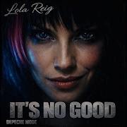 IT S NO GOOD Feat LOLA REIG