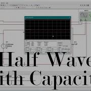 How To Implement Half Wave Rectifier Circuit With Capacitor In Multisim