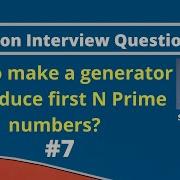 How To Make Generator To Produce First N Prime Numbers Python Interview Questions MySirG Com