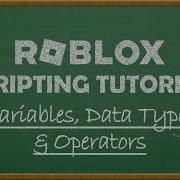 Roblox Scripting Tutorial Ep 2 Variables Data Types Operators