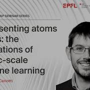 Representing Atoms Clouds The Foundations Of Atomic Scale Machine Learning Prof Michele Ceriotti