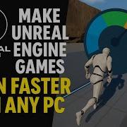 How To Make Unreal Engine Games Run Faster Remove Post Processing