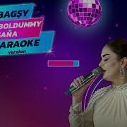 Jahan Bagsy Gerek Boldummy Sana