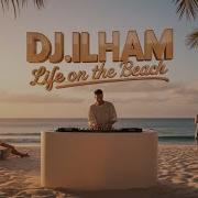 DJ ILHAM Life On The Beach 2026