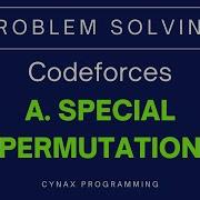 Problem Solving A Special Permutation Codeforces Solution Bangla