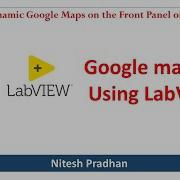 Google Map API Using LabVIEW Google Googleapi Googlemaps Labview Niteshpradhan