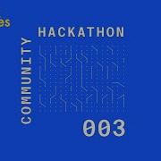 Community Hackathon 003 Kick Off