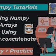 33 Joining Numpy Arrays Using Numpy Concatenate
