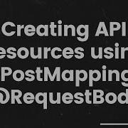Spring Boot API PostMapping RequestBody Step By Step Guide
