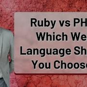 Ruby Vs PHP Which Web Language Should You Choose