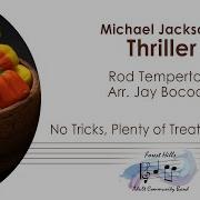 Michael Jackson S Thriller Rod Temperton Arr Jay Bocook Forest Hills Adult Community Band