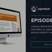 5mins Of Postgres E43 Postgres 15 Logical Replication Improvements Why REPLICA IDENTITY Matters