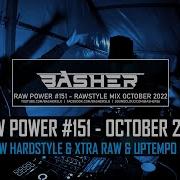 Basher RAW Power 151 Raw Hardstyle Xtra Raw Uptempo Mix October 2022 2
