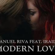 Manuel Riva Modern Love Feat IRAIDA Official Music Video