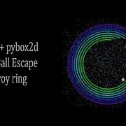 Part 5 Ball Escaped Destroy Ring Tutorial Pygame Pybox2d