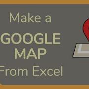 How To Make A Google Map From Excel Tutorial