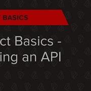 React Basics Ep 4 React Basics Calling An API