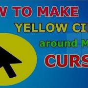 How To Make Yellow Circle Around Your Mouse Cursor