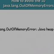 OutOfMemoryError Java Heap Space