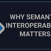 Why Semantic Interoperability Matters In Health IT Workflows