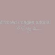 Mirrored Images Tutorial Very Easy Flick Holly Ccp