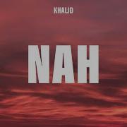 Khalid Nah Lyrics