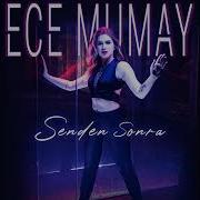 Ece Mumay Senden Sonra