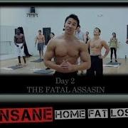 Insane Home Fat Loss Day 2 The Fatal Assassin Chest Back Core