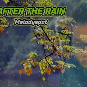 AFTER THE RAIN Melodyspot Lyrics Lovesong Trendingvideo