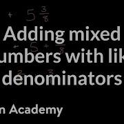 Adding Mixed Numbers With Like Denominators