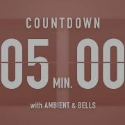 5 Minute Countdown Timer Flip Clock With Ambient Music Bells