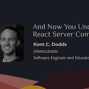 And Now You Understand React Server Components Kent C Dodds