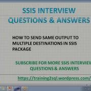 SSIS Interview Questions HOW TO SEND SAME OUTPUT TO MULTIPLE DESTINATIONS IN SSIS PACKAGE