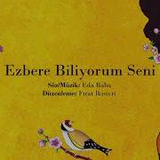 Eda Baba Ezbere Biliyorum Seni