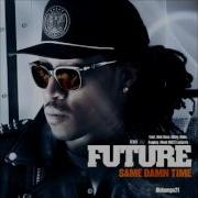 Future Same Damn Time Remix Featuring Rick Ross Diddy Wale Gunplay Meek Mill Ludacris