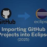 The Complete Guide To Import GitHub Projects Into Eclipse IDE 2025