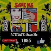 Activate Save Me Radio Version