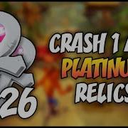 ALL PLATINUM RELICS Crash Bandicoot 1 N Sane Trilogy HD
