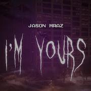 Jason Mraz I M Yours Sped Up Lyrics